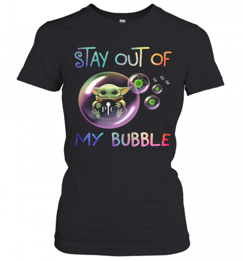 Baby Yoda Hug Pic Stay Out Of My Bubble Covid 19 T-Shirt Classic Women's T-shirt