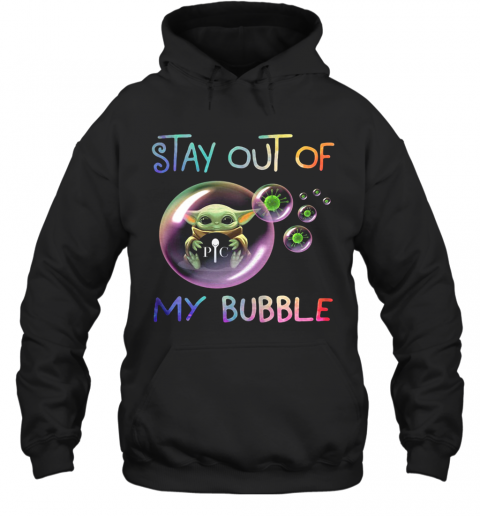 Baby Yoda Hug Pic Stay Out Of My Bubble Covid 19 T-Shirt Unisex Hoodie