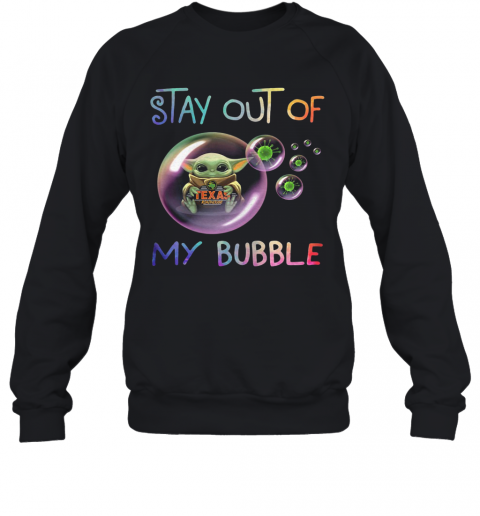 Baby Yoda Hug Texas Roadhouse Stay Out Of My Bubble Covid 19 T-Shirt Unisex Sweatshirt