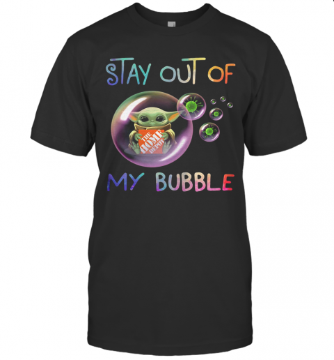 Baby Yoda Hug The Home Depot Stay Out Of My Bubble Covid 19 T-Shirt