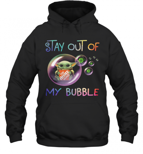 Baby Yoda Hug The Home Depot Stay Out Of My Bubble Covid 19 T-Shirt Unisex Hoodie