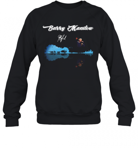 Barry Manilow Guitar Ưater Reflection T-Shirt Unisex Sweatshirt