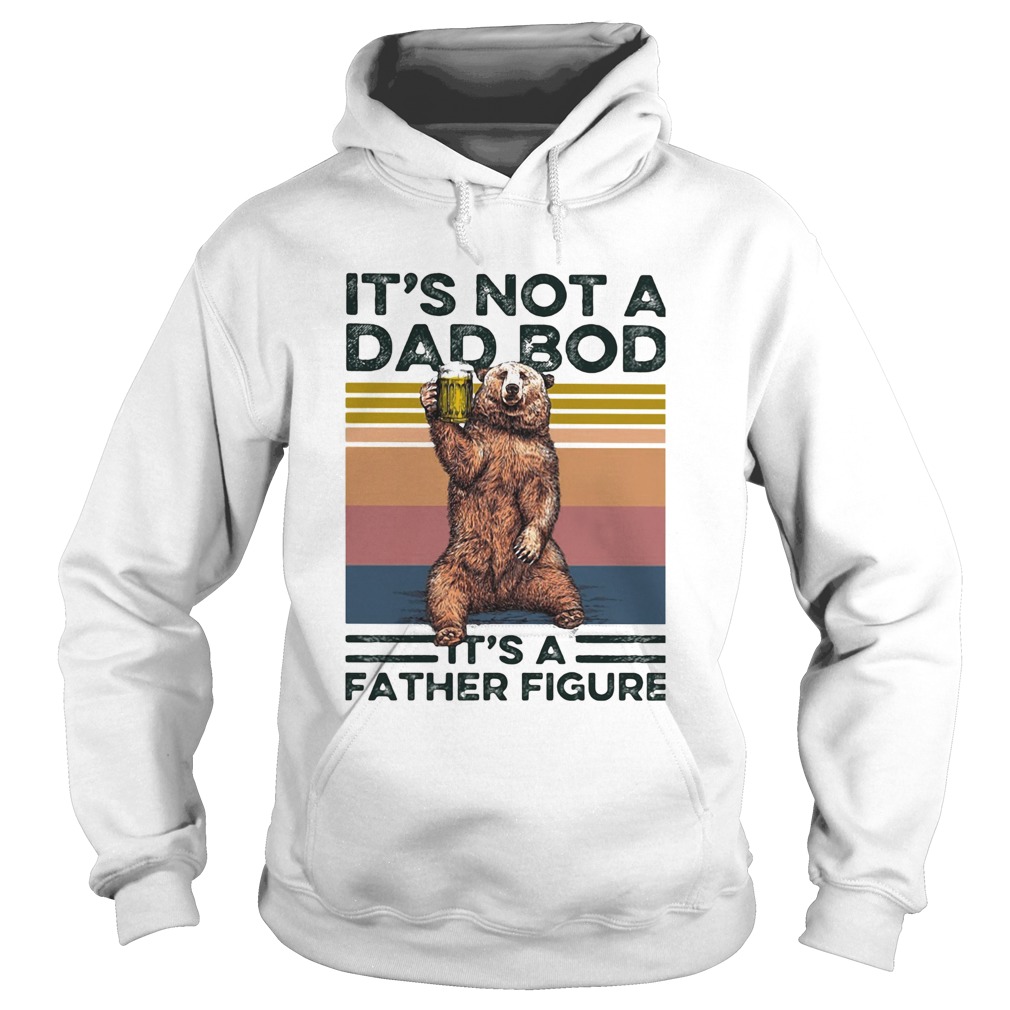 Bear its not a dad bod its a father figure vintage retro Hoodie