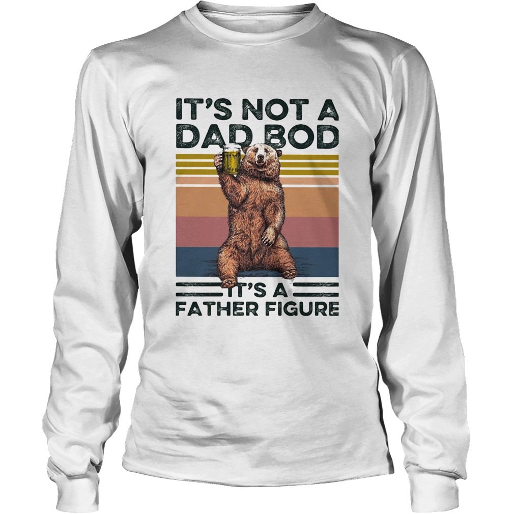 Bear its not a dad bod its a father figure vintage retro Long Sleeve
