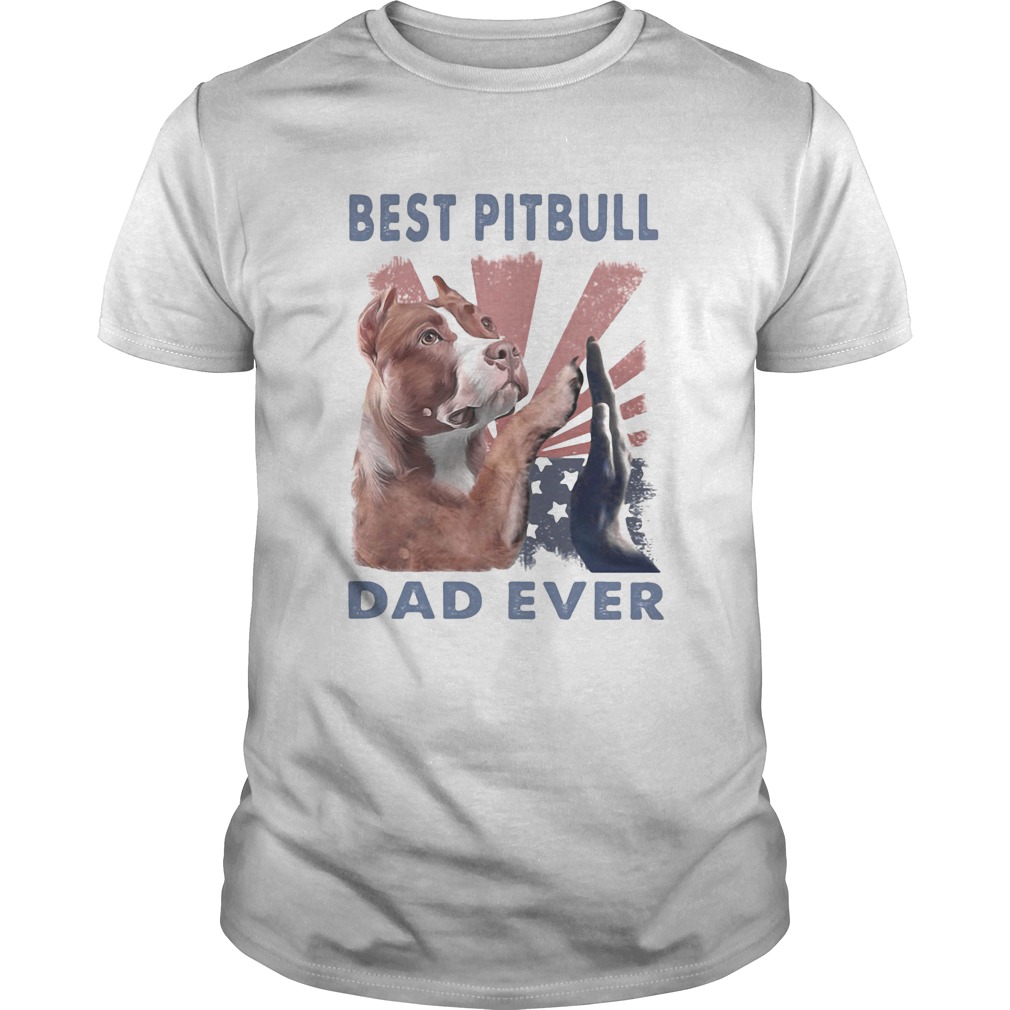 Best pitbull dad ever american flag independence day shirt