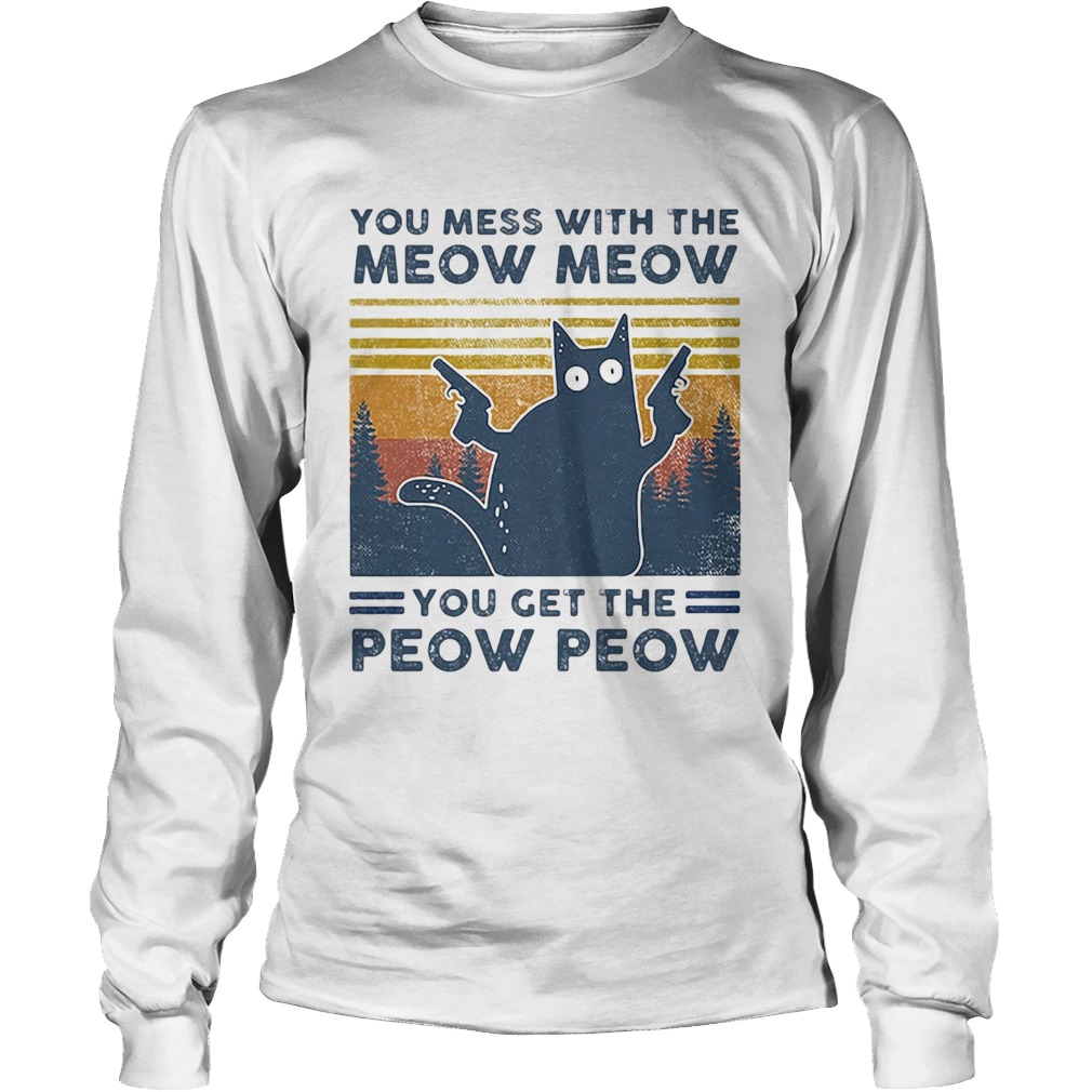 Black Cat You mess with the Meow Meow you get the Peow Peow vintage retro Long Sleeve