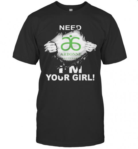 Blood Insides Arbonne Need I'm Your Girl T-Shirt