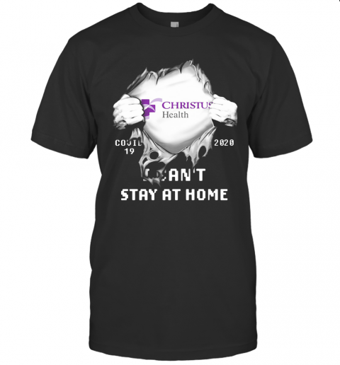 Blood Insides Christus Health Covid 19 2020 I Can'T Stay At Home T-Shirt Classic Men's T-shirt