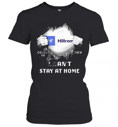 Blood Insides Hillrom Covid 19 2020 I Can'T Stay At Home T-Shirt Classic Women's T-shirt