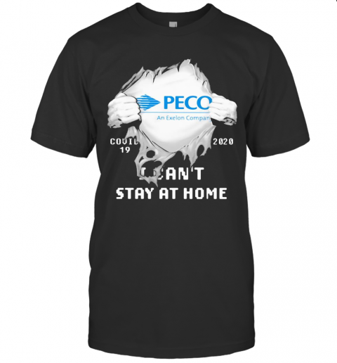 Blood Insides Peco An Exelon Company Covid 19 2020 I Can'T Stay At Home T-Shirt