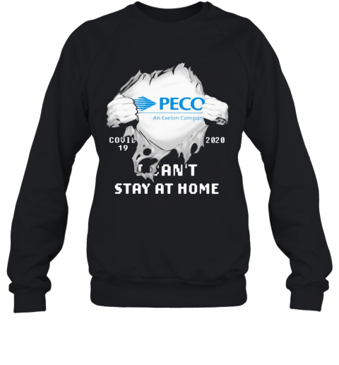 Blood Insides Peco An Exelon Company Covid 19 2020 I Can'T Stay At Home T-Shirt Unisex Sweatshirt