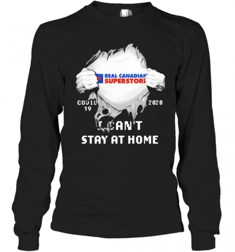 Blood Insides Real Canadian Superstore Covid 19 2020 I Can'T Stay At Home T-Shirt Long Sleeved T-shirt 