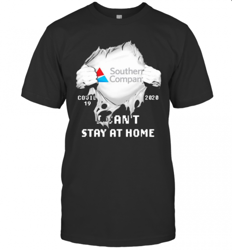 Blood Insides Southern Company Covid 19 2020 I Can'T Stay At Home T-Shirt