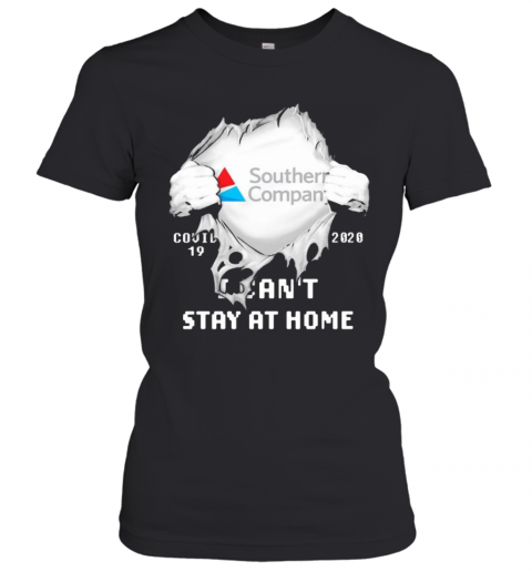 Blood Insides Southern Company Covid 19 2020 I Can'T Stay At Home T-Shirt Classic Women's T-shirt
