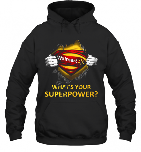Blood Insides Superman Walmart What'S Your Superpower T-Shirt Unisex Hoodie