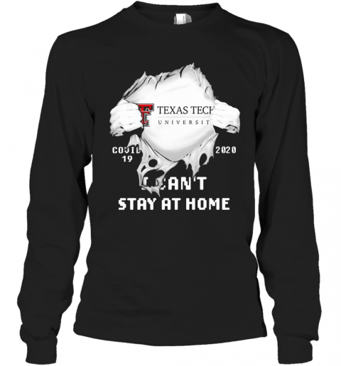 Blood Insides Texas Tech University Covid 19 2020 I Can'T Stay At Home T-Shirt Long Sleeved T-shirt 