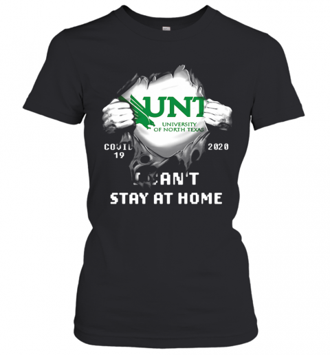 Blood Insides Unt University Of North Texas Covid 19 2020 I Can'T Stay At Home T-Shirt Classic Women's T-shirt