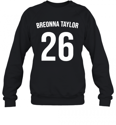 Breonna Taylor Say Her Name T-Shirt Unisex Sweatshirt