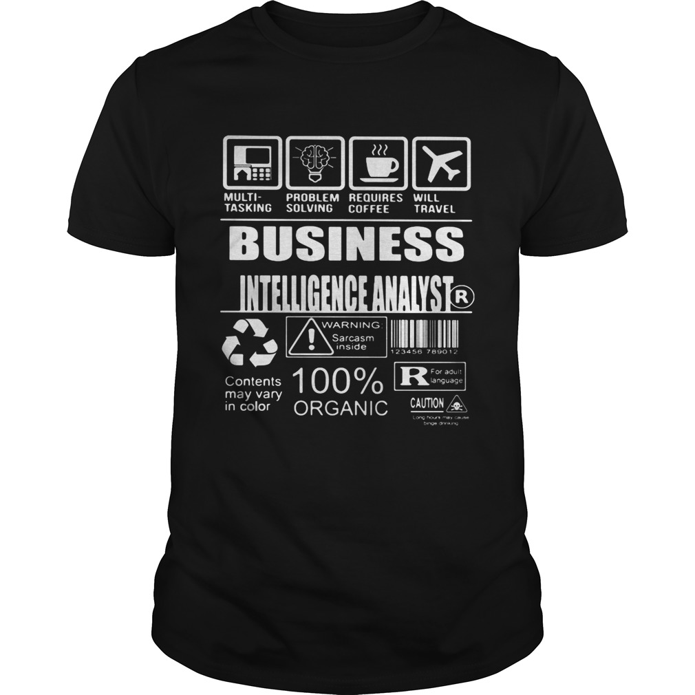 Business intelligence analyst warning sarcare 100 organic shirt