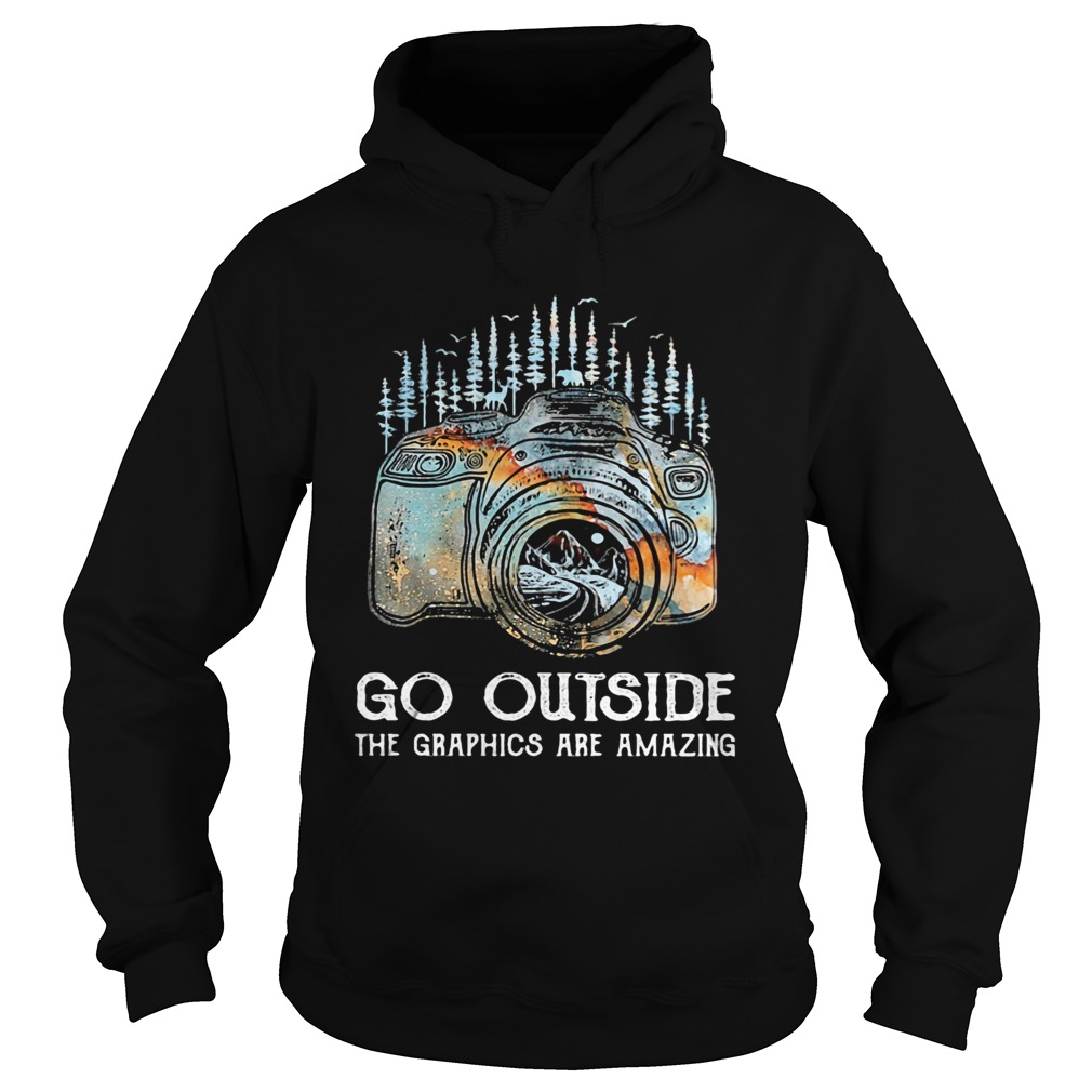 Camera photo go outside the graphics are amazing Hoodie