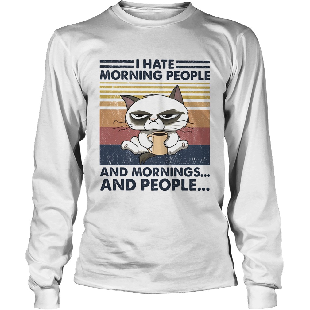 Cat I hate morning people and mornings and people vintage retro Long Sleeve