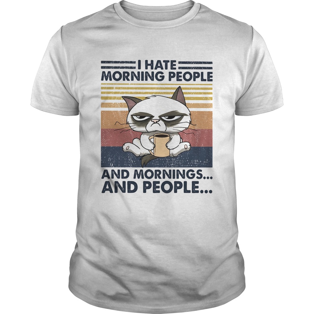 Cat I hate morning people and mornings and people vintage retro shirt