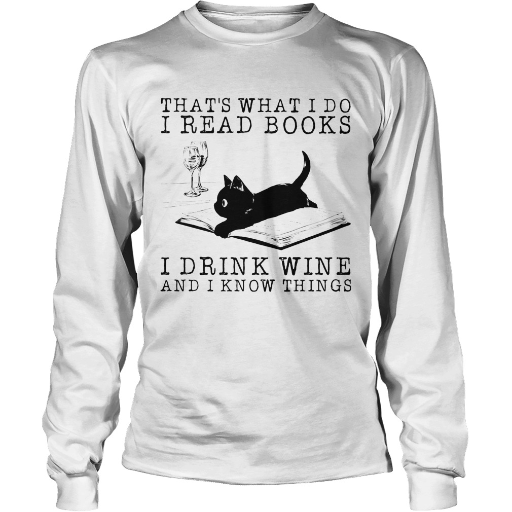Cat thats what i do i read books i drink wine and i know things vintage retro Long Sleeve