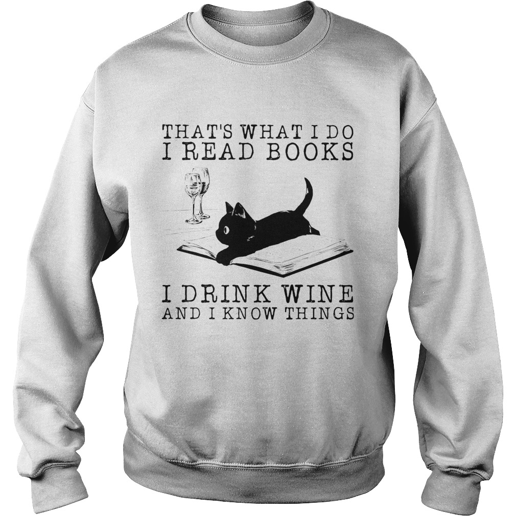 Cat thats what i do i read books i drink wine and i know things vintage retro Sweatshirt