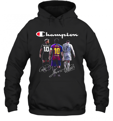 Champions Neymar Jr Lionel Messi And Cristiano Ronaldo T-Shirt Unisex Hoodie