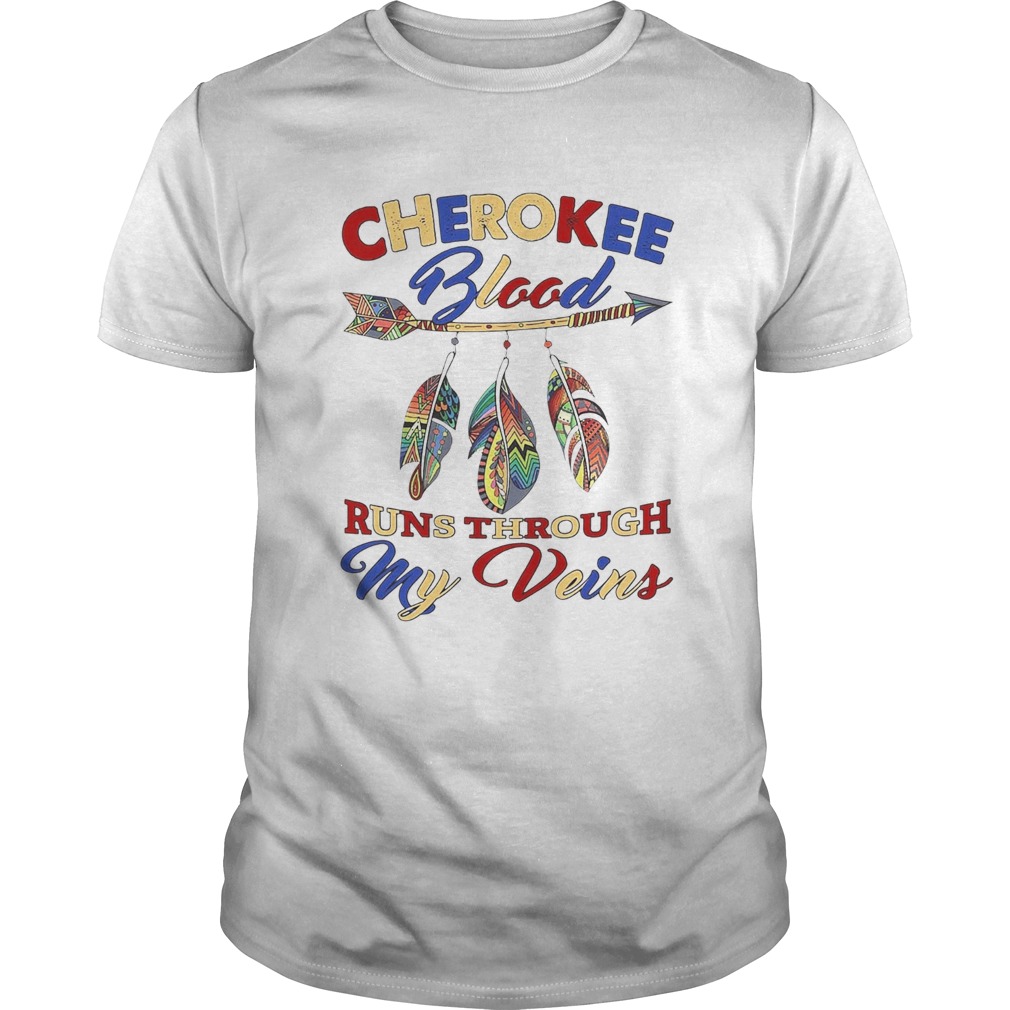 Cherokee Blood Runs Through My Veins shirt