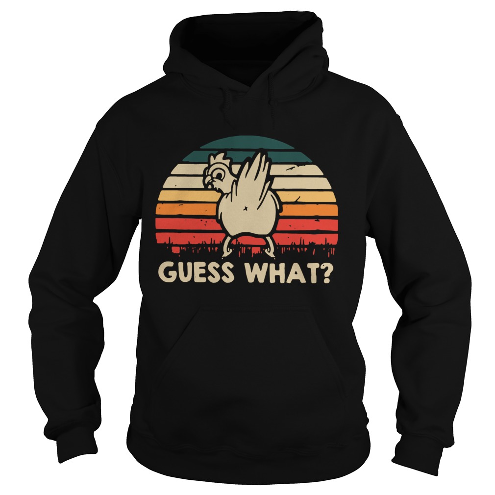 Chicken Guess What Vintage Hoodie