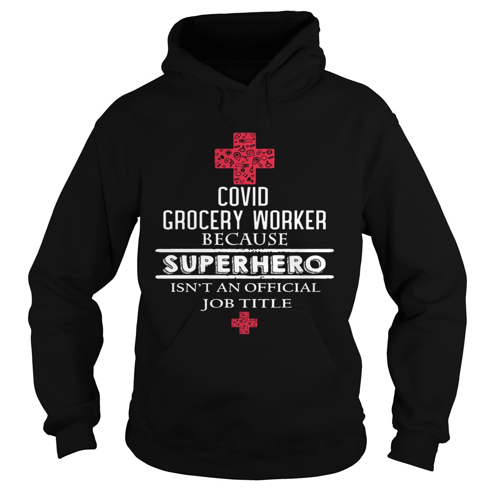 Covid grocery worker because superhero isnt an official job title Hoodie