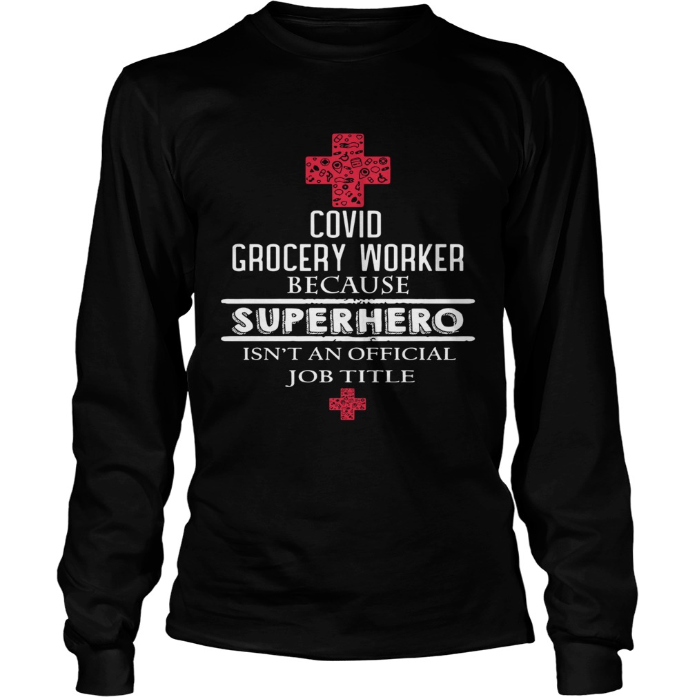 Covid grocery worker because superhero isnt an official job title Long Sleeve