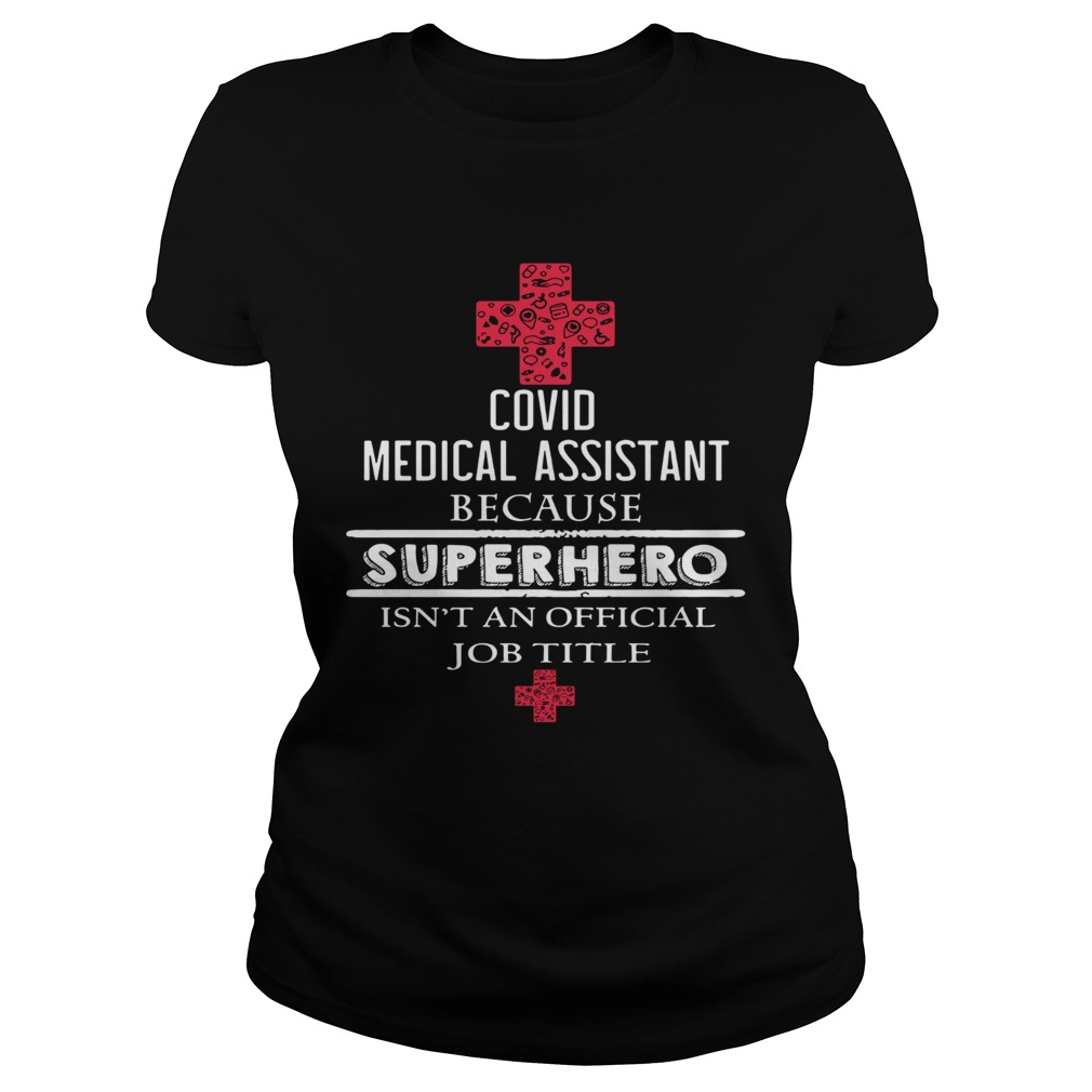 Covid medical assistant because superhero isnt an official job title Classic Ladies