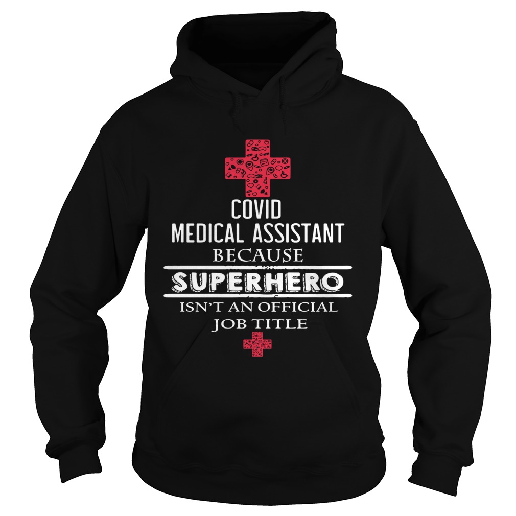 Covid medical assistant because superhero isnt an official job title Hoodie