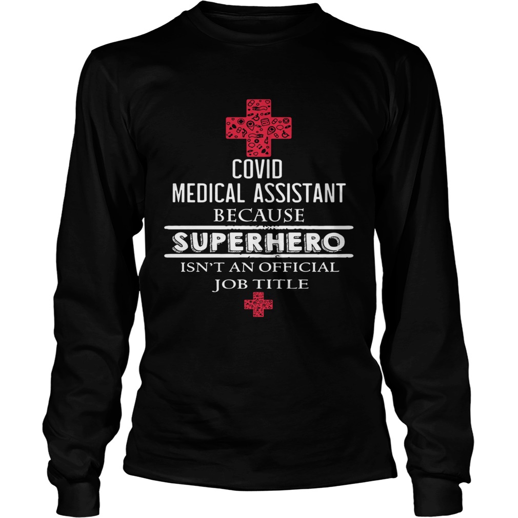 Covid medical assistant because superhero isnt an official job title Long Sleeve