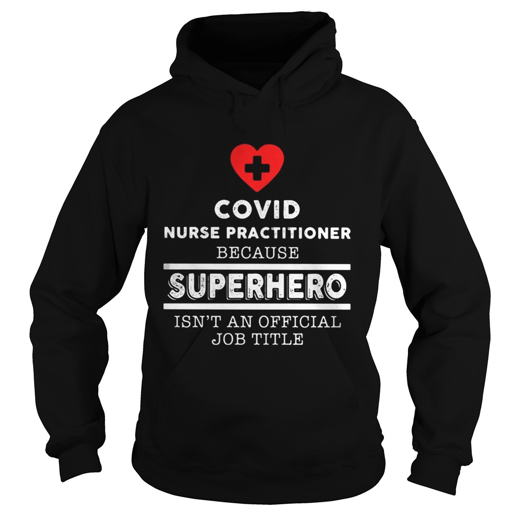 Covid nurse practitioner because superhero isnt an official job title Hoodie