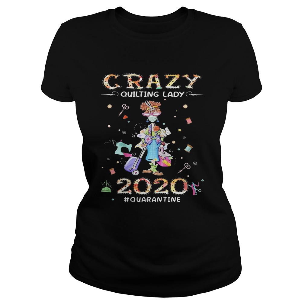 Crazy Quilting Lady 2020 Quarantine Girl Classic Ladies