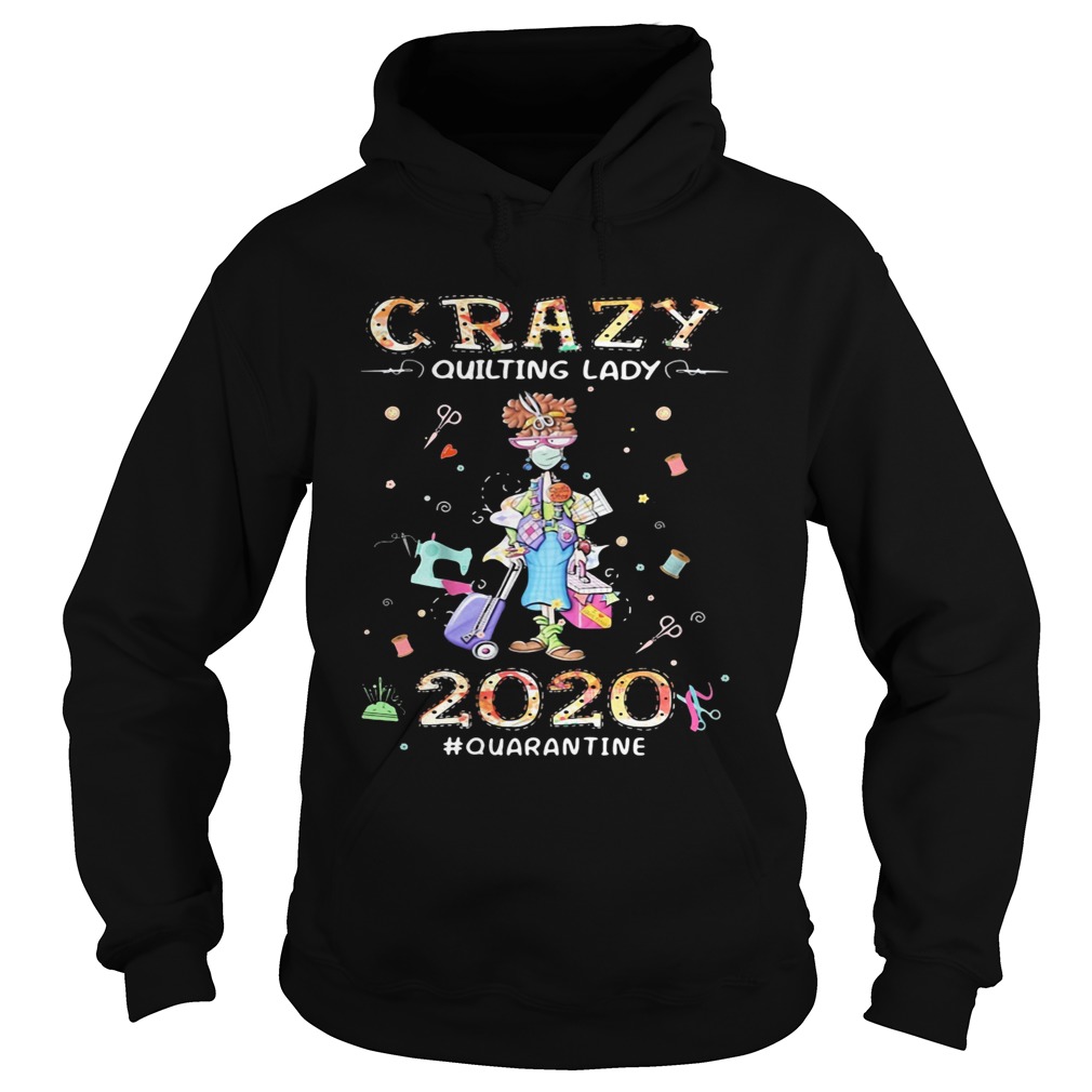Crazy Quilting Lady 2020 Quarantine Girl Hoodie