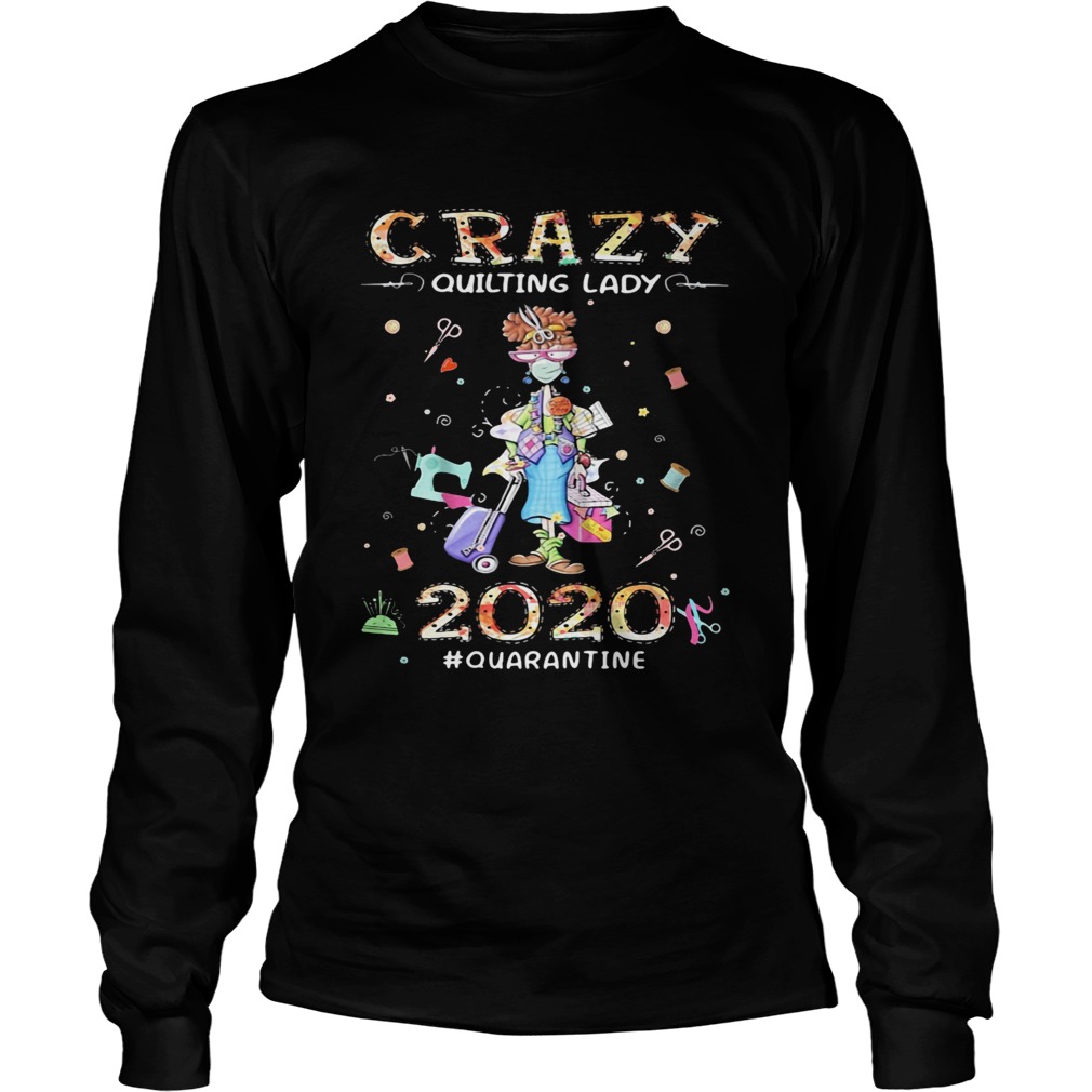Crazy Quilting Lady 2020 Quarantine Girl Long Sleeve