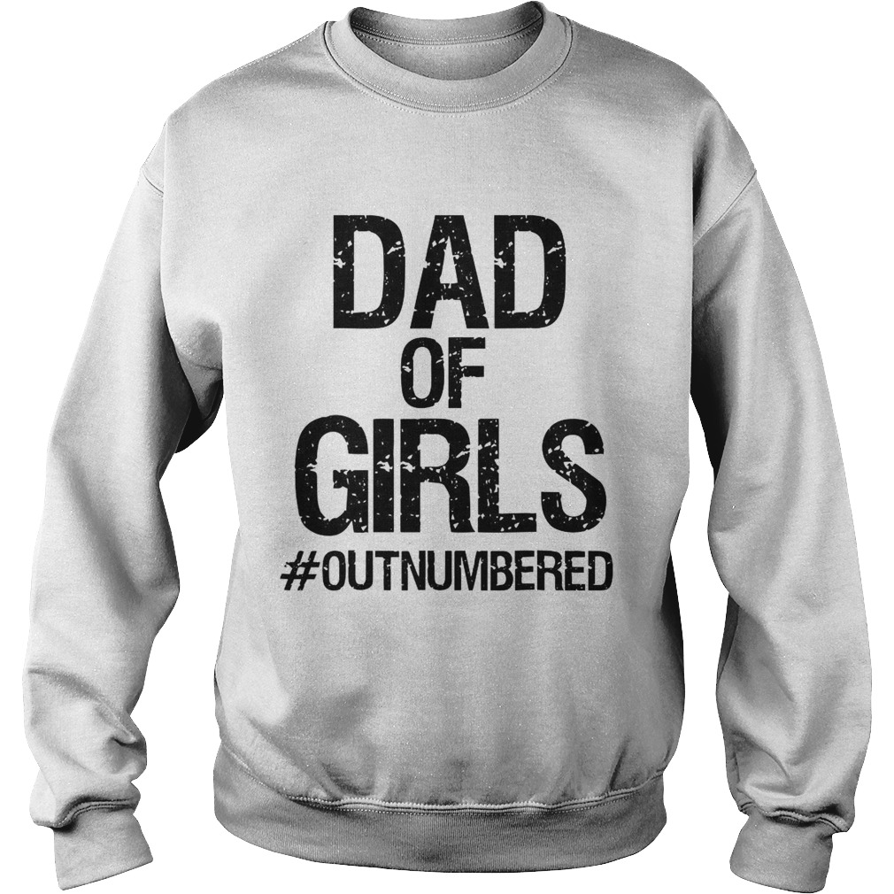 Dad of Girls Sweatshirt