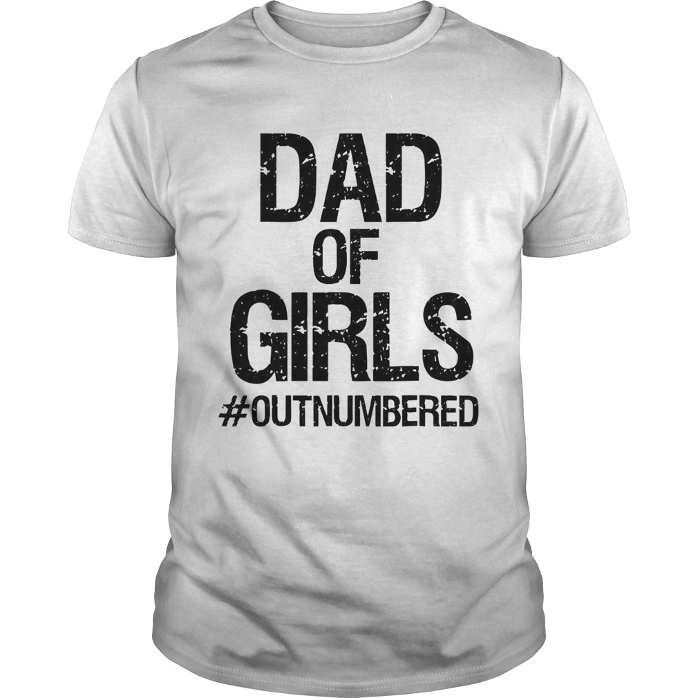 Dad of Girls shirt