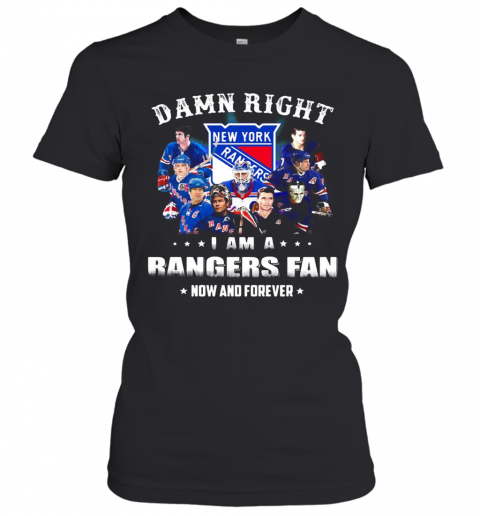 Damn Right I Am A Rangers Fan Now And Forever Stars T-Shirt Classic Women's T-shirt