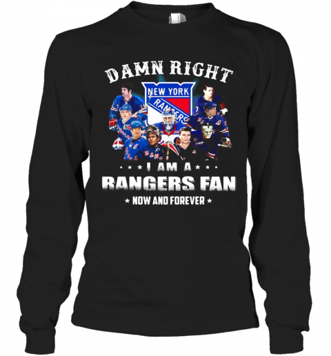Damn Right I Am A Rangers Fan Now And Forever Stars T-Shirt Long Sleeved T-shirt 