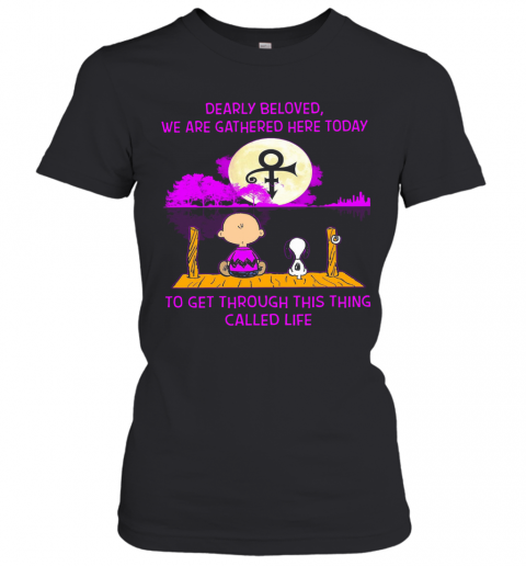 Dearly Beloved We Are Gathered Here Today To Get Through This Things Called Life Prince Moon T-Shirt Classic Women's T-shirt