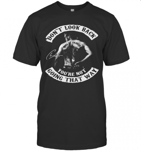 Don'T Look Back You'Re Not Going That Way Bob Dylan Signature T-Shirt