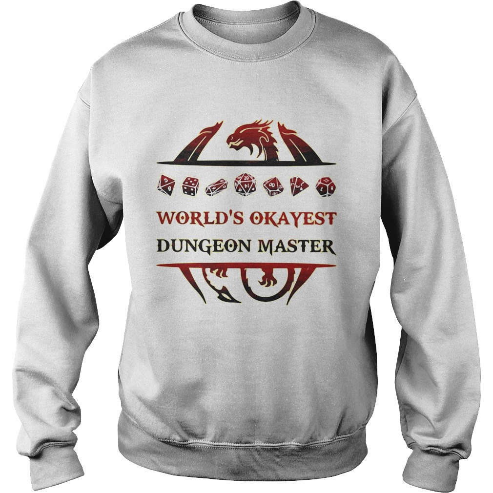 Dragon worlds okayest dungeon master Sweatshirt