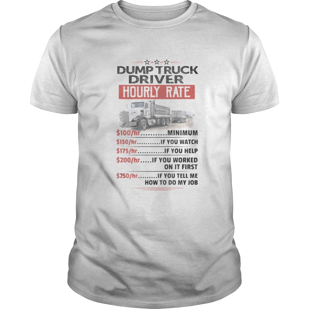 Dump truck driver hourly rate shirt