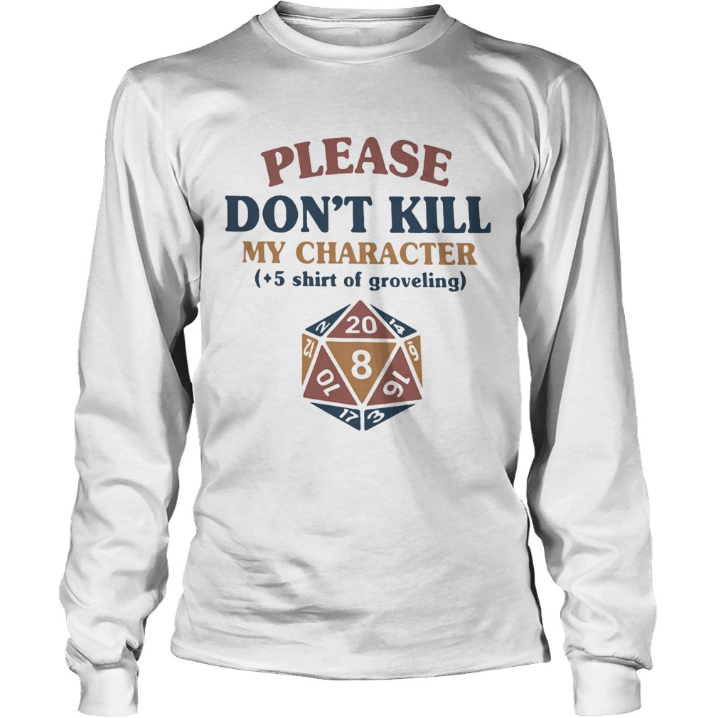 Dungeons and Dragons Dice d20 please dont kill my character Long Sleeve