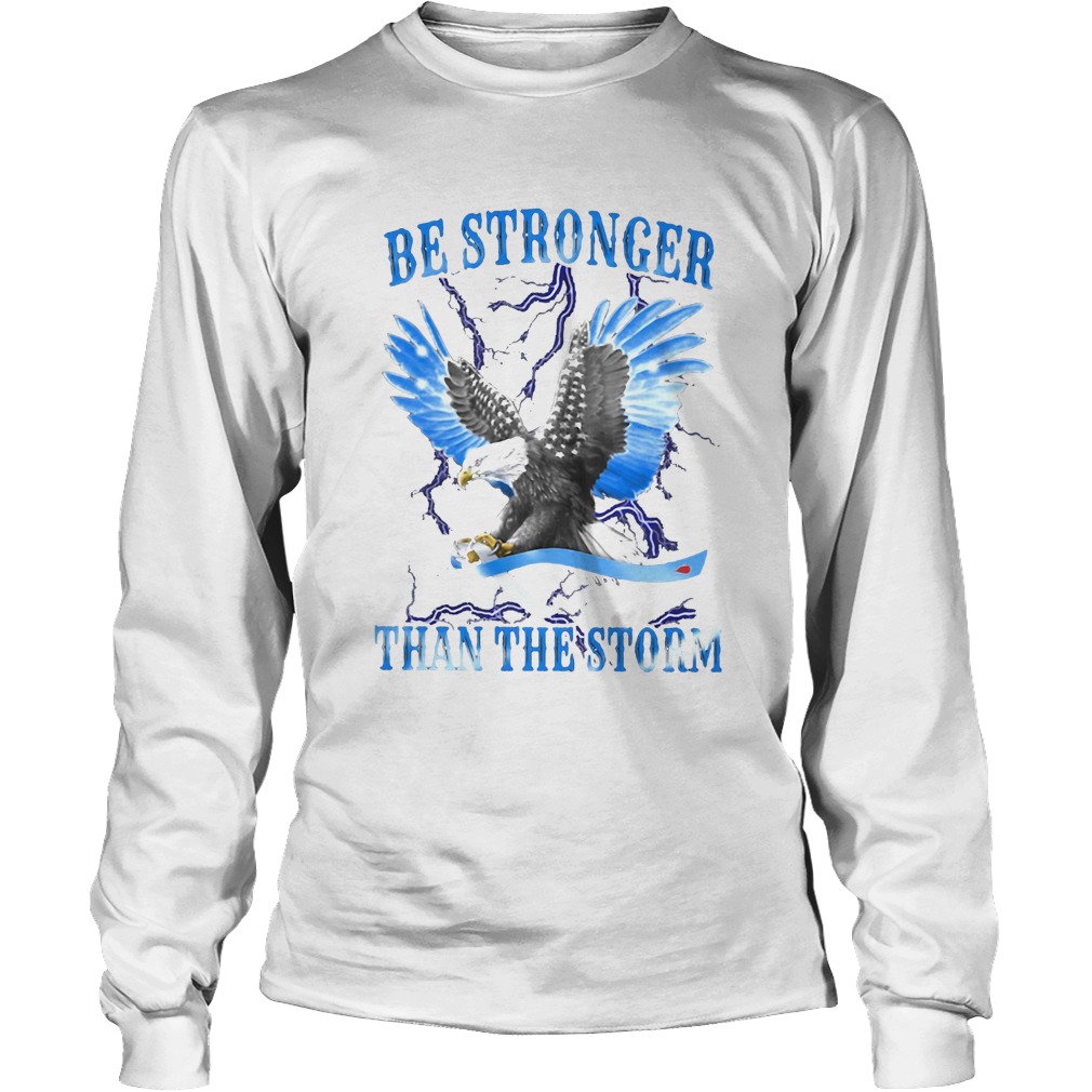 Eagles be stronger than the storm Long Sleeve